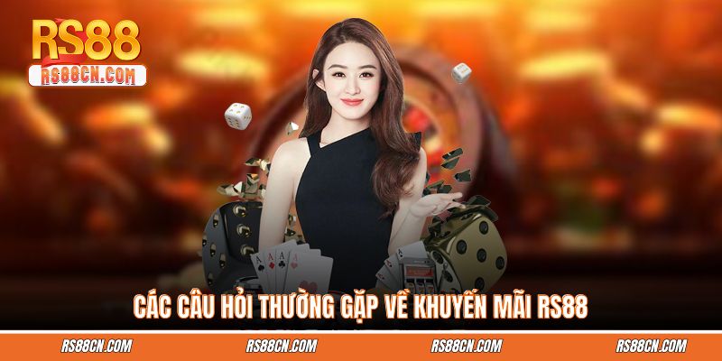 Các câu hỏi thường gặp về khuyến mãi RS88