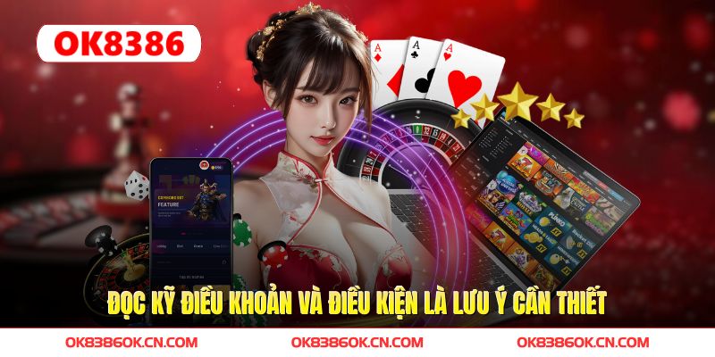 Đọc kỹ điều khoản và điều kiện là lưu ý cần thiết